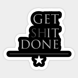 Get Sh*t Done Sticker